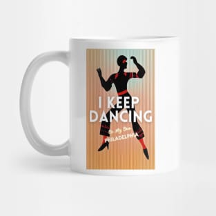 i keep dancing on my own,  i keep dancing on my own philly philadelphia Mug